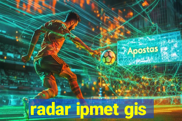 radar ipmet gis